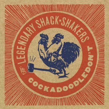 Cock a Doodle Don't by the Legendary Shack Shakers