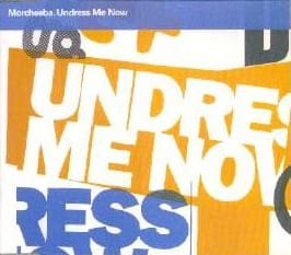 Undress Me Now, by Morcheeba