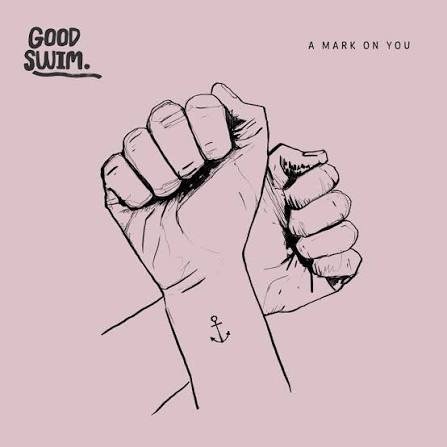 "A Mark On You", by Good Swim